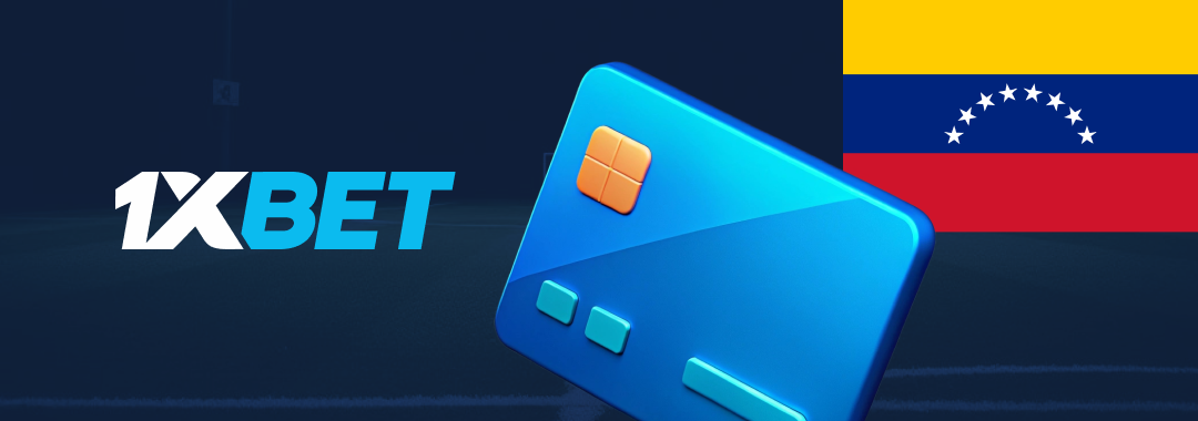 Métodos de pago 1xBet Venezuela